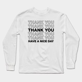 Thank you / Have a nice day (Black) Long Sleeve T-Shirt